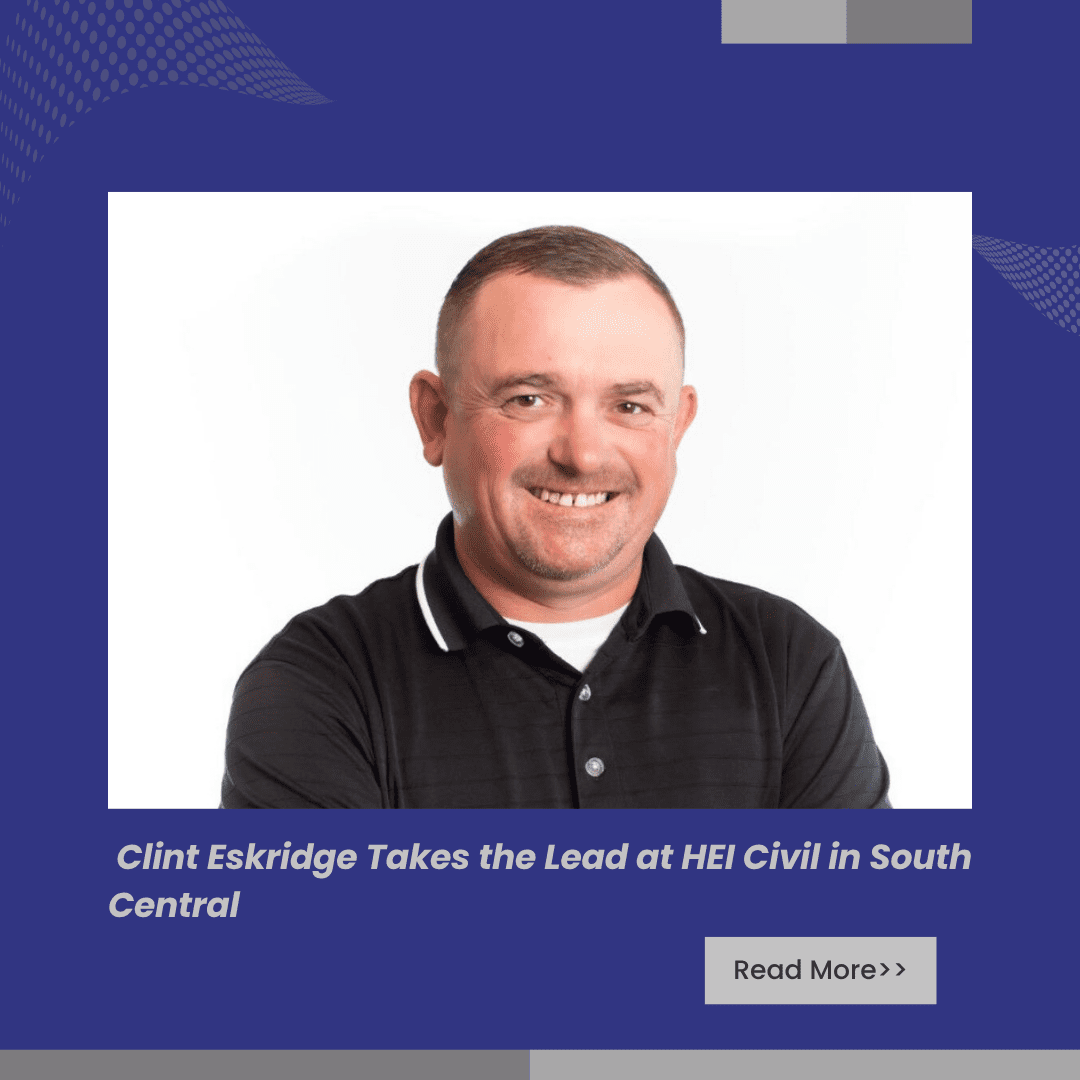 Clint Eskridge Takes the Lead at HEI Civil in South Central